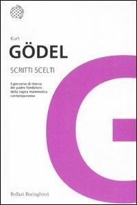 Scritti scelti - Kurt Gödel - Libro Bollati Boringhieri 2011, I grandi pensatori | Libraccio.it