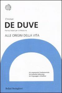 Alle origini della vita - Christian De Duve - Libro Bollati Boringhieri 2011, I grandi pensatori | Libraccio.it