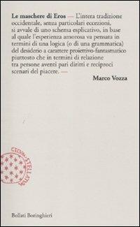 Le maschere di Eros - Marco Vozza - Libro Bollati Boringhieri 2011, Incipit | Libraccio.it