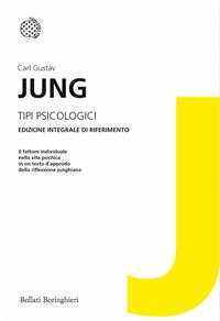 Tipi psicologici. Ediz. integrale - Carl Gustav Jung - Libro Bollati Boringhieri 2011, I grandi pensatori | Libraccio.it