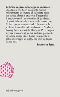 Le brave ragazze non leggono romanzi - Francesca Serra - Libro Bollati Boringhieri 2011, Incipit | Libraccio.it