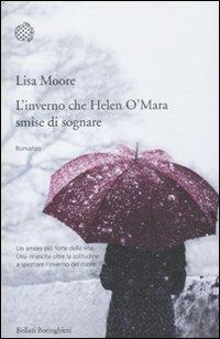 L' inverno che Helen O'Mara smise di sognare - Lisa Moore - Libro Bollati Boringhieri 2011, Varianti | Libraccio.it