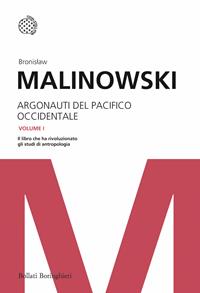 Argonauti del Pacifico occidentale - Bronislaw Malinowski - Libro Bollati Boringhieri 2011, I grandi pensatori | Libraccio.it