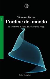 L'ordine del mondo. Le simmetrie fisiche da Aristotele a Higgs