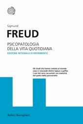 Psicopatologia della vita quotidiana. Ediz. integrale