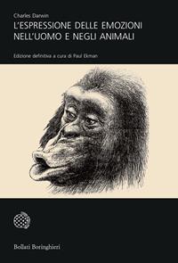 L' espressione delle emozioni nell'uomo e negli animali - Charles Darwin - Libro Bollati Boringhieri 2012, Universale Bollati Boringhieri-S. scient. | Libraccio.it