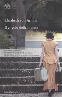 Il circolo delle ingrate - Elizabeth Arnim - Libro Bollati Boringhieri 2012, Varianti | Libraccio.it