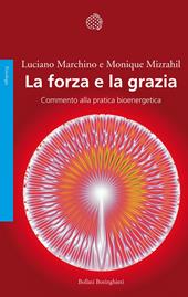 La forza e la grazia. Commento alla pratica bioenergetica