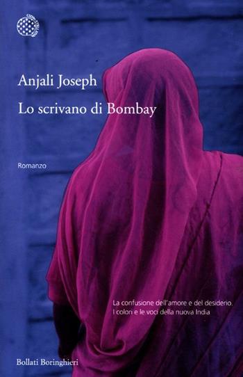 Lo scrivano di Bombay - Anjali Joseph - Libro Bollati Boringhieri 2012, Varianti | Libraccio.it