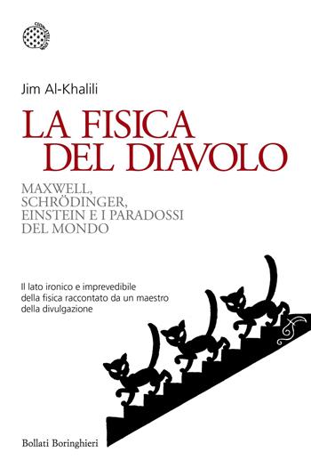 La fisica del diavolo. Maxwell, Schrödinger, Einstein e i paradossi del mondo - Jim Al-Khalili - Libro Bollati Boringhieri 2012, Nuovi saggi Bollati Boringhieri | Libraccio.it