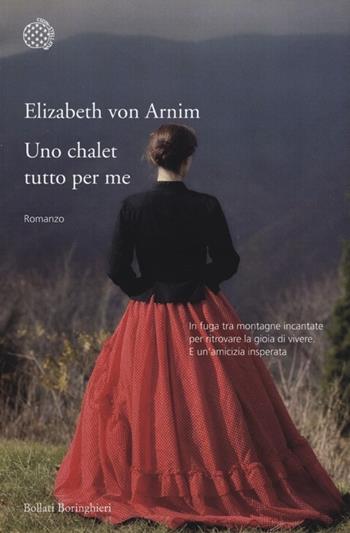 Uno chalet tutto per me - Elizabeth Arnim - Libro Bollati Boringhieri 2012, Varianti | Libraccio.it