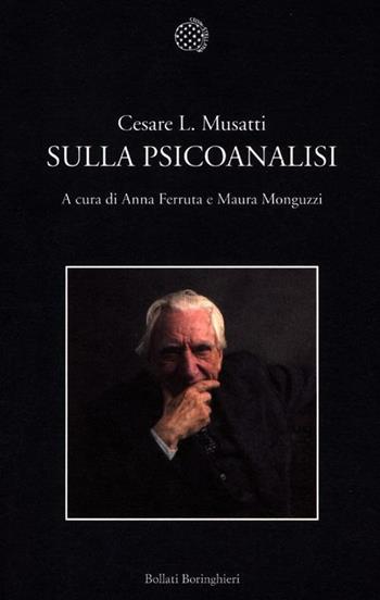 Sulla psicoanalisi - Cesare L. Musatti - Libro Bollati Boringhieri 2012, Nuova cultura | Libraccio.it