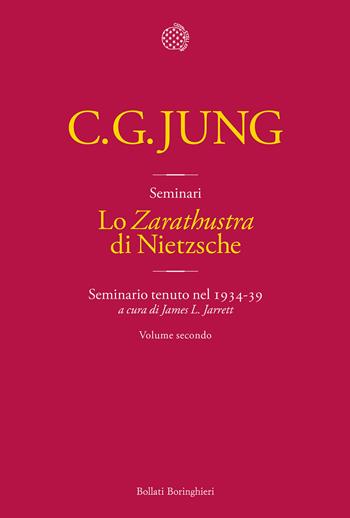 Lo «Zarathustra» di Nietzsche. Seminario tenuto nel 1934-39. Vol. 2 - Carl Gustav Jung - Libro Bollati Boringhieri 2012, Seminari di Carl Gustav Jung | Libraccio.it