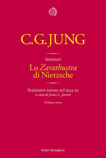 Lo «Zarathustra» di Nietzsche. Seminario tenuto nel 1934-39. Vol. 3 - Carl Gustav Jung - Libro Bollati Boringhieri 2013, Seminari di Carl Gustav Jung | Libraccio.it