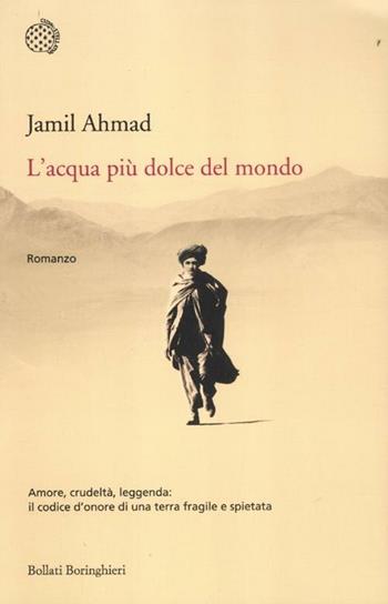 L'acqua più dolce del mondo - Jamil Ahmad - Libro Bollati Boringhieri 2012, Varianti | Libraccio.it