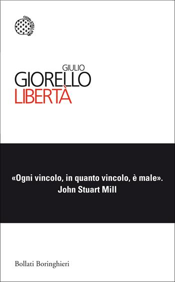 Libertà - Giulio Giorello - Libro Bollati Boringhieri 2015, I sampietrini | Libraccio.it
