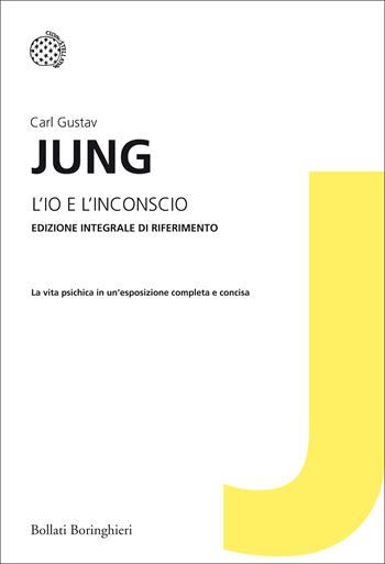 L'io e l'inconscio. Ediz. integrale - Carl Gustav Jung - Libro Bollati Boringhieri 2012, I grandi pensatori | Libraccio.it