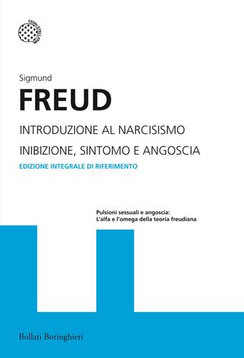 Introduzione al narcisismo-Inibizione, sintomo e angoscia. Ediz. integrale - Sigmund Freud - Libro Bollati Boringhieri 2012, I grandi pensatori | Libraccio.it