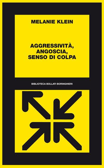 Aggressività, angoscia, senso di colpa - Melanie Klein - Libro Bollati Boringhieri 2012, Biblioteca Bollati Boringhieri | Libraccio.it
