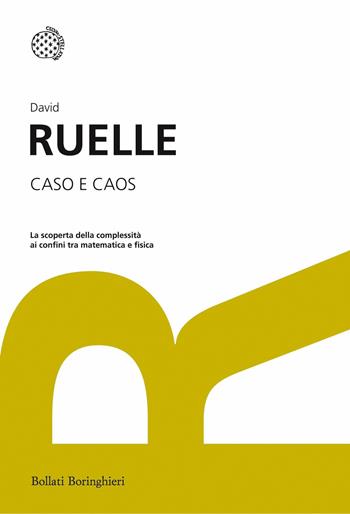 Caso e caos - David Ruelle - Libro Bollati Boringhieri 2013, I grandi pensatori | Libraccio.it