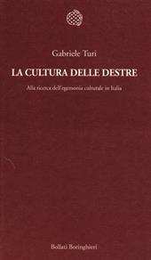 La cultura delle destre. Alla ricerca dell'egemonia culturale in Italia