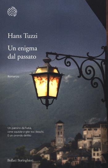Un enigma dal passato - Hans Tuzzi - Libro Bollati Boringhieri 2013, Varianti | Libraccio.it