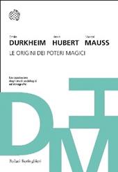 Le origini dei poteri magici. Tre studi classici di antropologia e sociologia