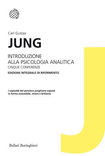 Introduzione alla psicologia analitica. Cinque conferenze. Ediz. integrale - Carl Gustav Jung - Libro Bollati Boringhieri 2013, I grandi pensatori | Libraccio.it