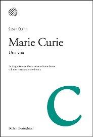 Marie Curie. Una vita - Susan Quinn - Libro Bollati Boringhieri 2013, I grandi pensatori | Libraccio.it