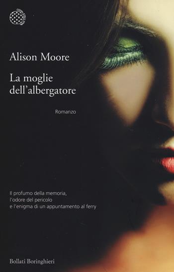 La moglie dell'albergatore - Alison Moore - Libro Bollati Boringhieri 2014, Varianti | Libraccio.it