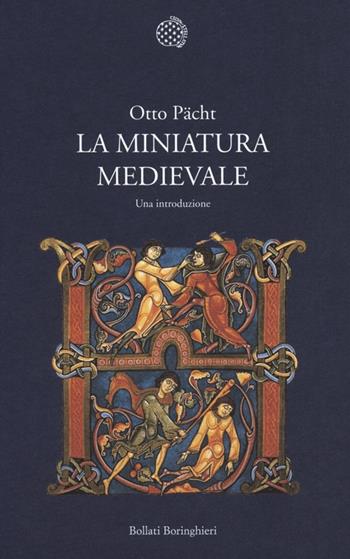 La miniatura medievale. Una introduzione - Otto Pächt - Libro Bollati Boringhieri 2013, Nuova cultura | Libraccio.it
