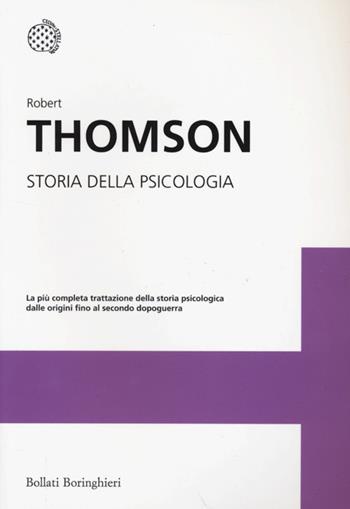 Storia della psicologia - Robert Thomson - Libro Bollati Boringhieri 2013, I grandi pensatori | Libraccio.it