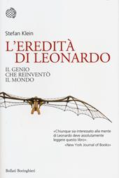 L' eredità di Leonardo. Il genio che reinventò il mondo