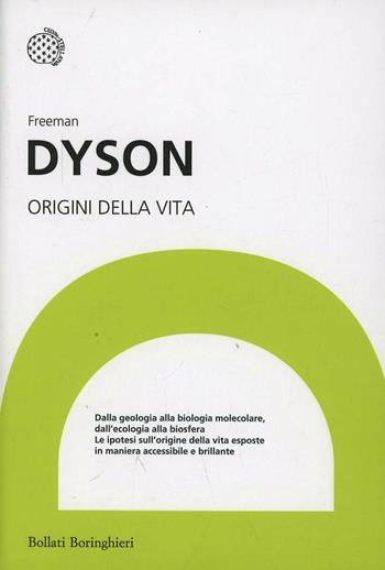 Origini della vita - Freeman Dyson - Libro Bollati Boringhieri 2014, I grandi pensatori | Libraccio.it