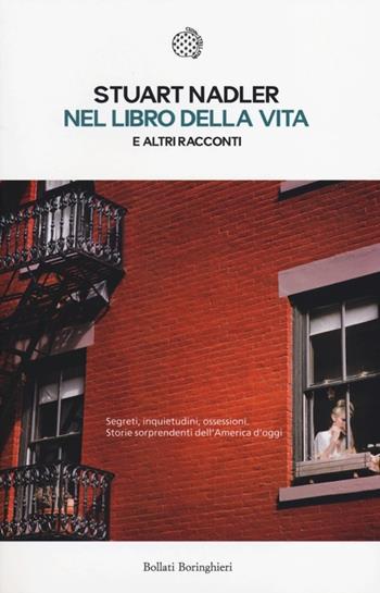 Nel libro della vita e altri racconti - Stuart Nadler - Libro Bollati Boringhieri 2014, Le piccole varianti | Libraccio.it