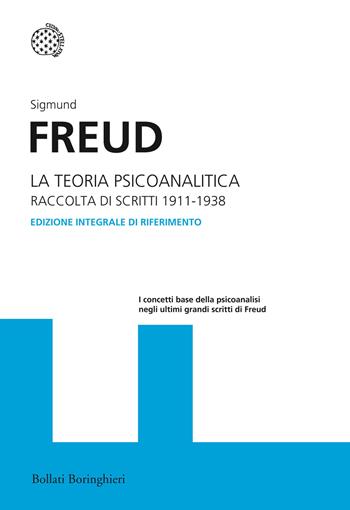 La teoria psicoanalitica. Raccolta di scritti 1911-1938. Ediz. integrale - Sigmund Freud - Libro Bollati Boringhieri 2014, I grandi pensatori | Libraccio.it