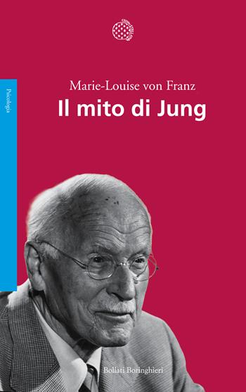 Il mito di Jung - Marie-Louise von Franz - Libro Bollati Boringhieri 2014, Saggi. Psicologia | Libraccio.it