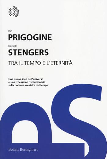 Tra il tempo e l'eternità - Ilya Prigogine, Isabelle Stengers - Libro Bollati Boringhieri 2014, I grandi pensatori | Libraccio.it