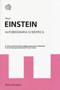 Autobiografia scientifica - Albert Einstein - Libro Bollati Boringhieri 2014, I grandi pensatori | Libraccio.it
