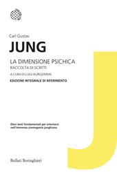 La dimensione psichica. Raccolta di scritti. Edizione integrale di riferimento