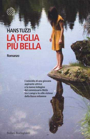 La figlia più bella - Hans Tuzzi - Libro Bollati Boringhieri 2015, Varianti | Libraccio.it