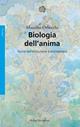 Biologia dell'anima. Teoria dell'evoluzione e psicoterapia - Maurilio Orbecchi - Libro Bollati Boringhieri 2015, Saggi. Psicologia | Libraccio.it
