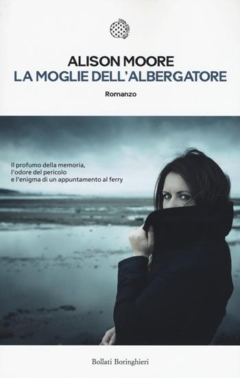 La moglie dell'albergatore - Alison Moore - Libro Bollati Boringhieri 2015, Le piccole varianti | Libraccio.it
