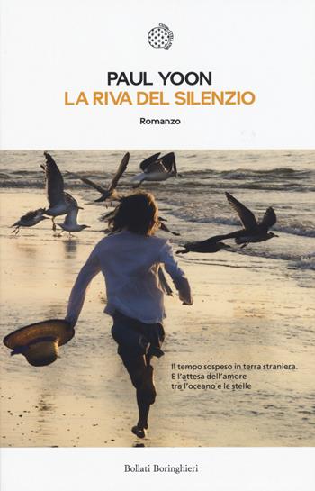 La riva del silenzio - Paul Yoon - Libro Bollati Boringhieri 2015, Le piccole varianti | Libraccio.it
