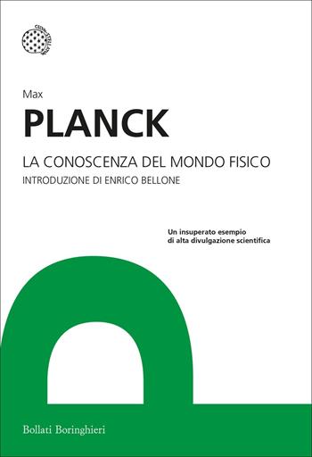 La conoscenza del mondo fisico - Max Planck - Libro Bollati Boringhieri 2022, I grandi pensatori | Libraccio.it