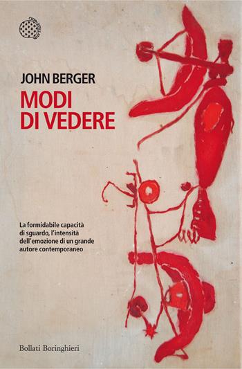 Modi di vedere - John Berger - Libro Bollati Boringhieri 2015, Varianti | Libraccio.it