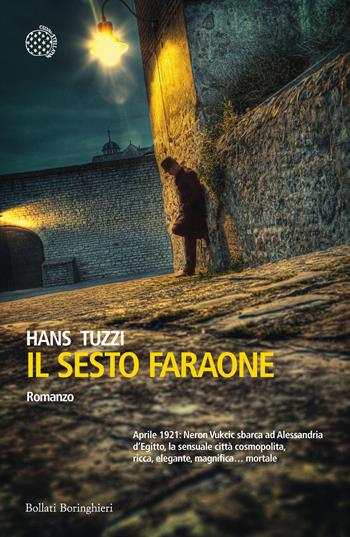 Il sesto faraone - Hans Tuzzi - Libro Bollati Boringhieri 2016, Varianti | Libraccio.it