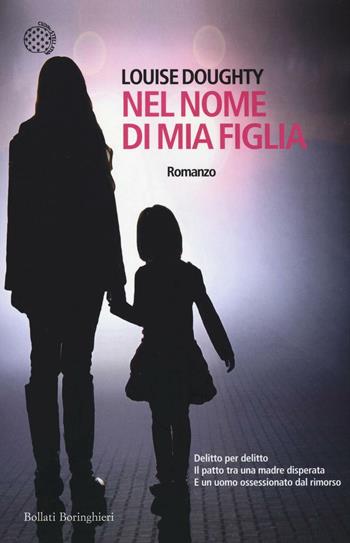 Nel nome di mia figlia - Louise Doughty - Libro Bollati Boringhieri 2016, Varianti | Libraccio.it