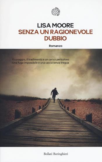 Senza un ragionevole dubbio - Lisa Moore - Libro Bollati Boringhieri 2016, Le piccole varianti | Libraccio.it