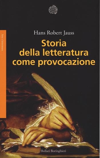 Storia della letteratura come provocazione - Hans R. Jauss - Libro Bollati Boringhieri 2016, Saggi. Arte e letteratura | Libraccio.it